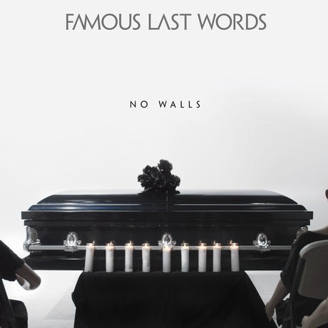 Famous Last Words : No Walls
